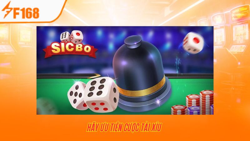 Cách Đặt Cược Sicbo Online Dựa Trên Phương Pháp Của F168 6 Hãy ưu tiên cược tài xỉu