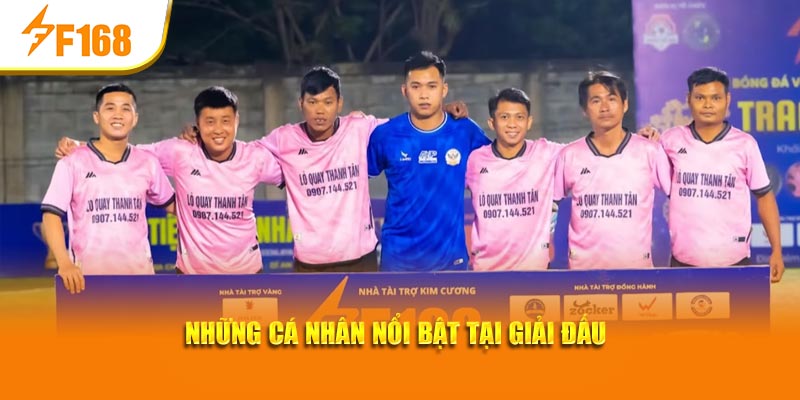 Giải bóng đá vô địch sân 7 mừng xuân Ất Tỵ 2025 tại F168 7 Những cá nhân nổi bật tại giải đấu